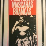 Pele Negra Máscaras Brancas -  Frantz Fanon