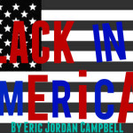 Poetry: 'Black In America' By Eric Jordan Campbell (@IntellectsRUs)