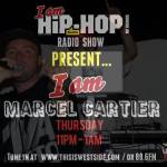 Guest: Marcel Cartier (@CartierMarcel) - I Am Hip-Hop Radio Show