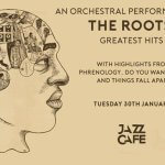 EVENT | An Orchestral Performance of The Roots' Greatest Hits @TheJazzCafe