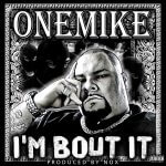 OneMike Releases New Video For Latest Single "I'm Bout It" @OneMike54