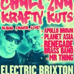 EVENT: CHALI 2NA & KRAFTY KUTS, APOLLO BROWN FEAT PLANET ASIA, RENEGADE BRASS BAND, MR THING LIVE AT @ELECTRICBRIXTON MAY 11TH