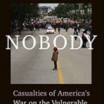 BOOK REVIEW |MARC LAMONT HILL 'NOBODY' - CASUALTIES OF AMERICA'S WAR ON THE VULNERABLE, FROM FERGUSON TO FLINT AND BEYOND