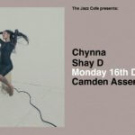 EVENT | CHYNNA & SHAY D LIVE AT THE CAMDEN ASSEMBLY, 16TH DECEMBER 2019