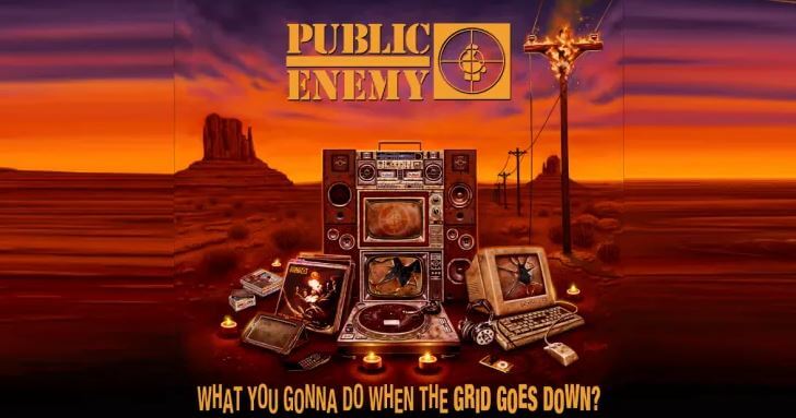 REVIEW | EMOTIONS FUEL PUBLIC ENEMY’S TANK, WITH YEARS OF BUILT UP ANGER WITH NEW RELEASE 'WHAT YOU GONNA DO WHEN THE GRID GOES DOWN?'