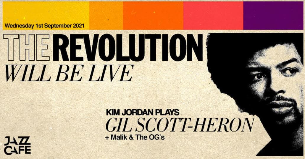 EVENT | A TRIBUTE TO GIL SCOTT-HERON 'THE REVOLUTION WILL BE LIVE' AT THE JAZZ CAFE, LONDON