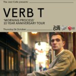 EVENT | VERB T LIVE AT THE JAZZ CAFE FOR THE 10 YEAR ANNIVERSARY TOUR