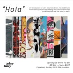 LATIN AMERICAN ARTS EXHIBITION 'HOLA' BY JUICY JUICY OPENS IN LONDON