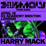 EVENT | HARRY MACK LIVE IN LONDON FOR THE ANOMALY TOUR 2025