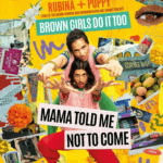 ON STAGE REVIEW | BROWN GIRLS DO IT TOO : MAMA TOLD ME NOT TO COME